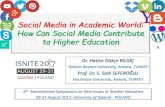 Social Media in Academic World: How Can Social Media ...yunus.hacettepe.edu.tr/~ sadi/yayin/ISNITE2017_Bilgic-Seferoglu... · Prof. Dr. S. Sadi SEFEROĞLU Hacettepe University, ...