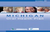 oral health plan-updated - Michigan · oral disease which is affecting our most vulnerable citizens; the elderly, children in poverty, and members of racial and ethnic minority groups.