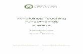 Mindfulness Teaching Fundamentals · self-assessment, this journey may bring you to have a more deepened insight into your mindfulness and your embodiment of the qualities of compassion,