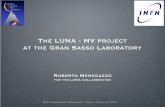The LUNA - MV project at the Gran Sasso Laboratoryipn · Laboratori Nazionali del Gran Sasso LUNAII LUNAI 1400 m rock overburden Flux attenuation: n 10-3 μ 10-6 underground area