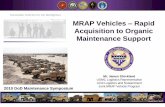 Survivable Vehicles for the Warfighters MRAP Vehicles ... · MRAP U RSAs JSSC Units in OEF/OND HST & PDTE Customers Depots Maximum Flexibility to Support Warfighter Core Customers