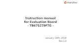 Instruction manual for Evaluation Board - TB67S279FTG€¦ · Instruction manual for Evaluation Board - TB67S279FTG - ... Rating of 50 V and 2.0 A is realized. This evaluation board