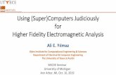 Using (Super)Computers Judiciously for Higher Fidelity ...users.ece.utexas.edu/~yilmaz/CEM_APPLICATIONS/umich_yilmaz.pdf · Oden Institute for Computational Engineering & Sciences