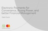 Electronic Payments for Convenience, Buying Power, and ... · –Paying bills and expenses electronically is easy to do, to track, and cuts down on handling paperwork. • Feel more