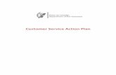 Customer Service Action Plan · 2019. 4. 17. · • All customers will be treated equally and in accordance with relevant legislation; and • The needs of staff and visitors with