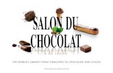 THE WORLD’S LARGEST EVENT DEDICATED TO CHOCOLATE … · salon du chocolat le mondial du chocolat & du cacao 16 paris 117,000 visitors over 5 days 500 participants from 60 countries