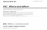 IC Recorder - sony.com€¦ · IC Recorder ©2003 Sony Corporation ICD-BM1/BM1PRO Operating Instructions Owner’s Record The model number and the serial number are located on the