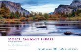 2021 Select HMO€¦ · 100% coverage for preventive care — you do not have a copay when you see a doctor in your Select HMO plan. Access to the doctors and hospitals you want to