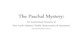 The Paschal Mystery · The Paschal Mystery: An Intertextual Account of Our Lord’s Passion, Death, Resurrection & Ascension (Revised Standard Version) THE HOLY GOSPEL ACCORDING TO