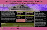 TAMC Bridge Asset Management Training · TAMC Bridge Asset Management Training 2019 Webinar & Workshop Series In the first webinar, participants will be introduced ... His efforts