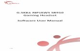G.SKILL RIPJAWS SR910 Gaming Headset Software User Manual · 2019. 7. 11. · Presets include: Gaming, Movie, Racing, Recording, and Manual. A custom profile will be indicated by