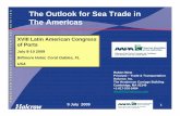 The Outlook for Sea Trade in The Americas A M E R I C A N A S S … · 2009. 7. 17. · The Outlook for Sea Trade in The Americas Robert West Principal – Trade & Transportation