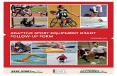 ADAPTIVE SPORT EQUIPMENT GRANT FOLLOW sUP FORM · Teach you team play and strategies Yes No 4. Were the coaches: Organized Yes No Good teachers Yes No Knowledgeable about the game