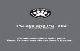 PG and PG- 302s Manuals/Pager Only...1-260-357-0051 or sales@pageronly.com PG 300 Series CommunicatorRemote Communication Collar Thank you for purchasing the PG-300 or PG-302 Remote