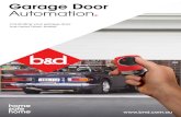 Garage Door Automation...The Controll-A-Door® openers can be fitted to an existing garage door or can be installed at the same time as a new garage door. The motors are specifically