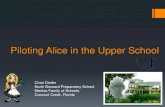 Piloting Alice in the Upper School · High School Students very serious Students ask very few questions Projects not as creative as Middle School Science Time Lines Alice can figure
