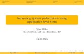Improving system performance using application-level hintsos.inf.tu-dresden.de/~doebel/papers/slides/2005-applvlhints.pdf · The operating system decides what to do with this information.