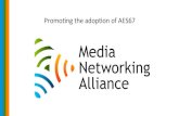 Promo%ng the adop%on of AES67 - Media Networking Alliancemedianetworkingalliance.com/.../01/MoreInfo2015-1.pdf · Adap%ve (per stream) RTP/IP Q-LAN QSC Audio Products 2009 IEEE 1588-2002