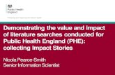 Demonstrating the value and impact of literature searches ... · Demonstrating the value and impact of literature searches conducted for Public Health England (PHE): collecting Impact
