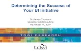 Determining the Success of Your BI Initiativedownload.101com.com/pub/tdwi/Files/determining_the_success_of_y… · TDWI Webinar November 14, 2007. Topics ... or part of the answer