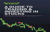 A GUIDE TO TRADING & INVESTING IN STOCKS · This guide to trading and investing in stocks is a great place to start. In this guide, we’ll walk you through the basics of stock investing