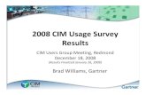 2008 CIM Usage Survey Final Resultscimug.ucaiug.org/Meetings/Redmond2008/Presentations/2008 CIM U… · 2008 CIM Usage Survey Results CIM Users Group Meeting, Redmond December 18,