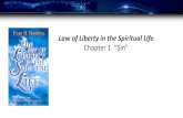 Law of Liberty in the Spiritual Life...As in the one case he stands before God in Christ the Righteous One, who has met all the claims of the righteous law; so in the other he is abiding