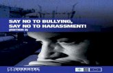 Say no to bullying, Say no to haraSSment!...unacceptable and counter-productive behaviours. The guide also provides practical advice on how to reduce the incidence of harassment and