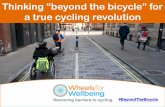 Thinking “beyond the bicycle” for · Thinking “beyond the bicycle” for ... • How do we build an inclusive culture for disabled cyclists? ... • Beyond the Bicycle –Wheel