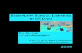 EXEMPLARY SCHOOL LIBRARIES IN ONTARIO · 2018. 6. 5. · acknowledgements We would like to thank all of the principals, teachers, teacher-librarians and students who participated