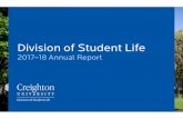 Division of Student Life · the Creighton University mission, the Division of Student Life provides programs and services enhancing student ... you our story using narrative, data