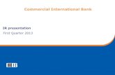 Commercial International Bank · Commercial International Bank First Quarter 2013 Disclaimer ! This document is the property of CIB and it may contain confidential information solely