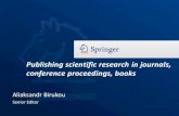 Publishing scientific research in journals, conference ......Springer Author Academy | 08.10.2014 | 4 | Download this presentation at Key facts about Springer • Leading global scientific