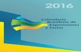 CalendarioFeiras BOOK ESP 2016 - INVEST & EXPORT BRASIL · CALENDARIO BRASILEÑO DE EXPOSICIONES Y FERIAS 2016 El Calendario Brasileño de Exposiciones y Ferias es una publicación