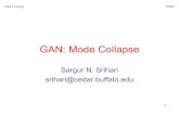 22.3-GAN Mode Collapse - University at Buffalosrihari/CSE676/22.3-GAN Mode Collapse.pdfProposed Solutions for Mode Collapse 1.AdaGAN •Learns a mixture of GANsby boosting approaches