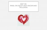EDST 401 PANEL ON EQUITY, ANTI-RACISMAND INCLUSION · 2019. 10. 8. · Ashley EDST 401 Presentation - Ashley House Created Date: 10/8/2019 6:09:59 PM ...