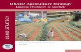 USAID Agriculture Strategypdacrsp.oregonstate.edu/rfp/USAID_Ag_Strategy.pdf · USAID Agriculture Strategy Linking Producers to Markets. The world’s agriculture produces $1.3 trillion