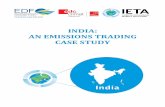 AN EMISSIONS TRADING CASE STUDY · 2015. 6. 2. · The basis of India’s climate policy framework is its 2008 National Action Plan on Climate Change (NAPCC), which specifies eight