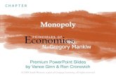 Monopoly - vanceginn.com · MONOPOLY 2 Introduction A monopoly –is a firm that is the _____ of a product without close substitutes. In this chapter, we study monopoly and contrast