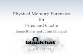 Physical Memory Forensics for Files and Cache€¦ · TRADITIONAL MEMORY FORENSICS » Scan physical memory for evidence of a process (EPROCESS block) » Locate the Directory Table