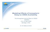 Modeling Effects of Ionospheric Delay on GNSS Availability · Modeling Effects of Ionospheric Delay on GNSS Availability The Atmosphere and its Effect on GNSS Systems 14 to 16 April