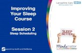 Improving Your Sleep Course Session 2€¦ · 2 hours which was 75%, not 50%. Other people have sleep problems too . Reassured, optimistic, less angry . I’m never going to get to