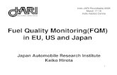 Fuel Quality Monitoring(FQM) in EU, US and Japan...FQM plan certification system Mandatory check by appointed Institute for all petro stations The cost of mandatory check Is subsidized.