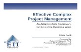 Effective Complex Project Management€¦ · Effective Complex Project Management Presented by Robert K. Wysocki, Ph.D. President, EII Publications, LLC. rkw@eiicorp.com. An Adaptive
