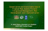 Conservation and Sustainable Use of Tropical Peat Swamp … · 2006. 4. 6. · PEAT SWAMP FOREST PROJECT Peat Swamp Forest Project Initiated by the M’sian Govt and UNDP/GEF in 1999,
