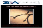 4913-ZOA Report S09Spring 2009 THEARABWARAGAINSTISRAEL The elusive Middle East peace. Surrounded by hostile enemies, peace is not something Israel can simply wish into existence. 4913-ZOA