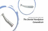 The Dental Handpiece Conundrum · 2018. 11. 29. · 1. Introduction of the electrics –when & how to use them 2. High-speed and low-speed electric vs air 3. What procedures best