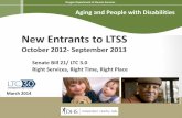 New Entrants to LTSS - oregon.gov · Senate Bill 21/ LTC 3.0 Right Services, Right Time, Right Place Oregon Department of Human Services Aging and People with Disabilities New Entrants