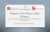 There’s No Place Like Home - University of Bristol · There’s No Place Like Home: Local University students’ perceptions of the benefits of living at home. Jessie Abrahams and