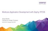 Multicore Application Development with Zephyr RTOS · 10/23/2019  · Alexey Brodkin, Engineering manager, Synopsys ELCE 2019, October 28, 2019 Multicore Application Development with